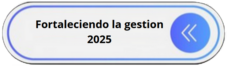 fortaleciendo la gestion 2025